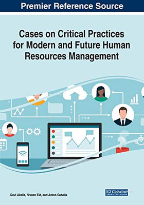 Cases On Critical Practices For Modern And Future Human Resources Management