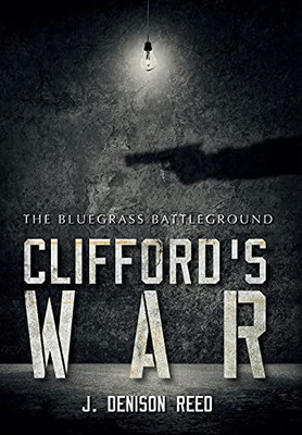 Clifford'S War: The Bluegrass Battleground