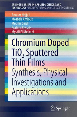 Chromium Doped Tio2 Sputtered Thin Films: Synthesis, Physical Investigations and Applications