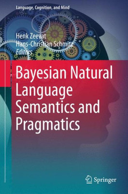 Bayesian Natural Language Semantics and Pragmatics