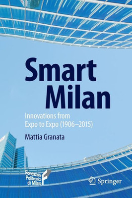 Smart Milan: Innovations from Expo to Expo (1906-2015)