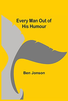 Every Man Out Of His Humour