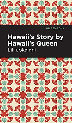 Hawaii'S Story By Hawaii'S Queen (Mint Editions)