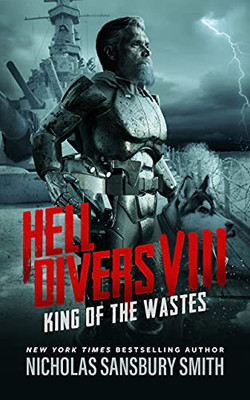 Hell Divers Viii: King Of The Wastes (Hell Divers Series, Book 8)