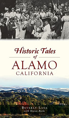 Historic Tales Of Alamo, California