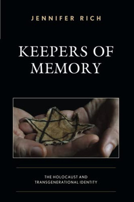 Keepers Of Memory: The Holocaust And Transgenerational Identity (Lexington Studies In Jewish Literature)