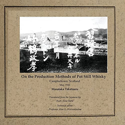 On The Production Methods Of Pot Still Whisky: Campbeltown, Scotland, May 1920