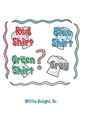 Red Shirt, Blue Shirt, Green Shirt, Grey