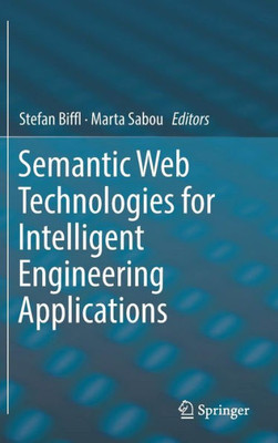 Semantic Web Technologies for Intelligent Engineering Applications