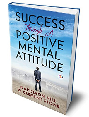 Success Through A Positive Mental Attitude