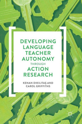 Developing Language Teacher Autonomy Through Action Research