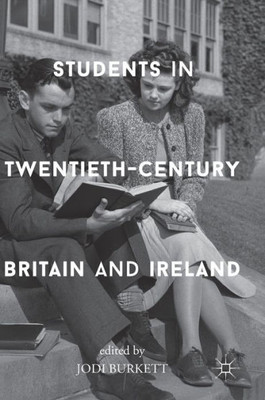 Students in Twentieth-Century Britain and Ireland