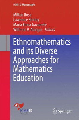 Ethnomathematics and Its Diverse Approaches for Mathematics Education
