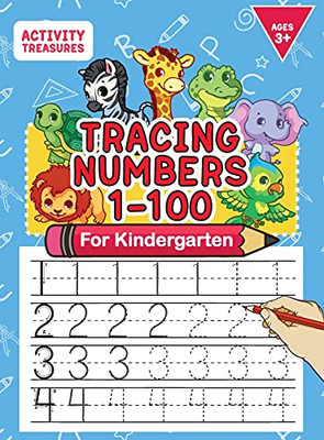 Tracing Numbers 1-100 For Kindergarten: Number Practice Workbook To Learn The Numbers From 0 To 100 For Preschoolers & Kindergarten Kids Ages 3-5!