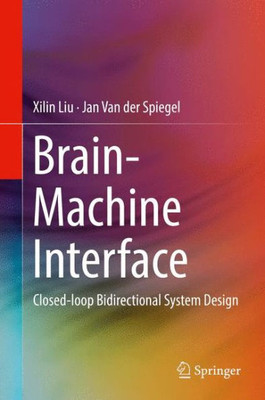 Brain-Machine Interface: Closed-Loop Bidirectional System Design