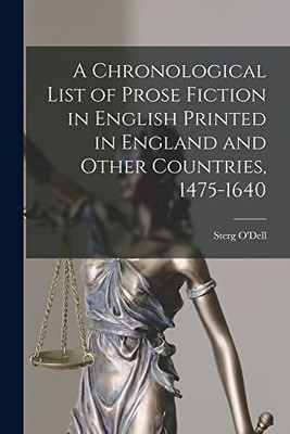 A Chronological List of Prose Fiction in English Printed in England and Other Countries, 1475-1640 - Paperback