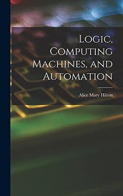 Logic, Computing Machines, and Automation