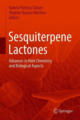 Sesquiterpene Lactones: Advances in Their Chemistry and Biological Aspects