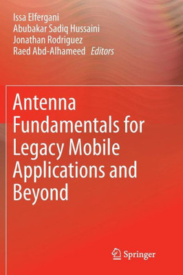 Antenna Fundamentals for Legacy Mobile Applications and Beyond