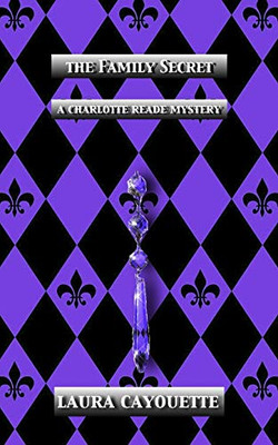 The Family Secret: A Charlotte Reade Mystery (Charlotte Reade Mysteries)