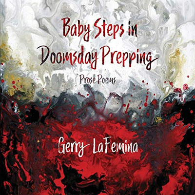 Baby Steps in Doomsday Prepping: Prose Poems