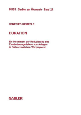 Duration: Ein Instrument Zur Reduzierung Des ZinsÃ¤nderungrisikos Von Anlagen in Festverzinslichen Wertpapieren