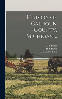 History of Calhoun County, Michigan ..