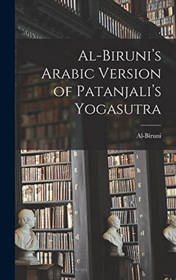 Al-Biruni's Arabic Version of Patanjali's Yogasutra
