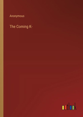 The Coming K-