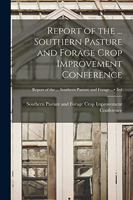 Report of the ... Southern Pasture and Forage Crop Improvement Conference; 3rd