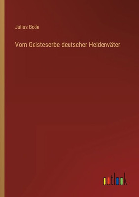 Vom Geisteserbe deutscher Heldenväter