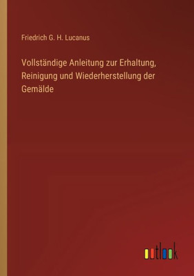 VollstÃ¤ndige Anleitung zur Erhaltung, Reinigung und Wiederherstellung der GemÃ¤lde