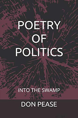 POETRY OF POLITICS: INTO THE SWAMP