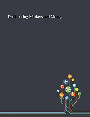 Deciphering Markets and Money - Paperback