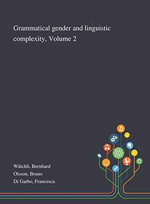 Grammatical Gender and Linguistic Complexity, Volume 2 - Hardcover