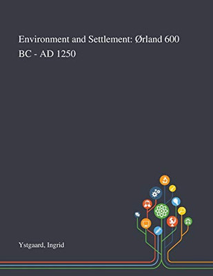 Environment and Settlement: Ørland 600 BC - AD 1250 - Paperback