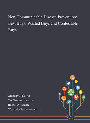 Non-Communicable Disease Prevention: Best Buys, Wasted Buys and Contestable Buys - Hardcover