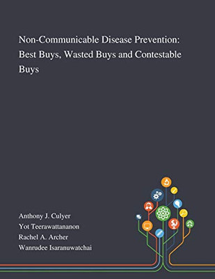 Non-Communicable Disease Prevention: Best Buys, Wasted Buys and Contestable Buys - Paperback