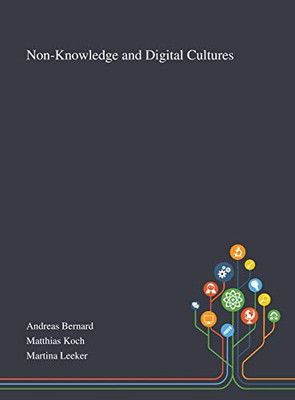 Non-Knowledge and Digital Cultures - Hardcover