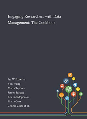 Engaging Researchers With Data Management: The Cookbook - Hardcover