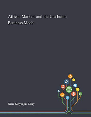 African Markets and the Utu-buntu Business Model - Paperback