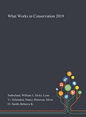 What Works in Conservation 2019 - Hardcover