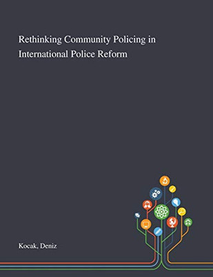 Rethinking Community Policing in International Police Reform - Paperback