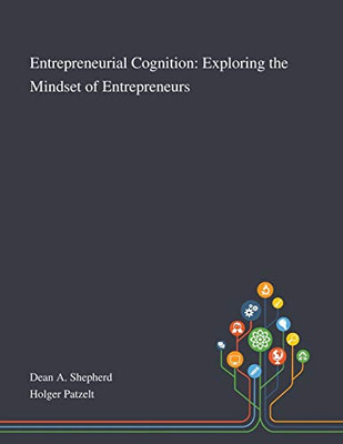 Entrepreneurial Cognition: Exploring the Mindset of Entrepreneurs - Paperback