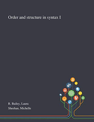 Order and Structure in Syntax I - Paperback
