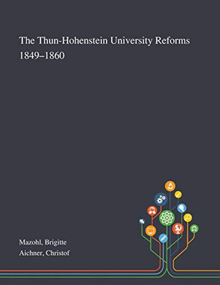 The Thun-Hohenstein University Reforms 1849-1860 - Paperback
