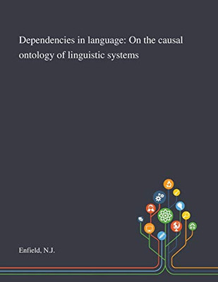 Dependencies in Language: On the Causal Ontology of Linguistic Systems - Paperback