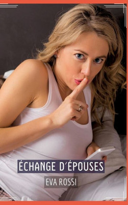 Ã‰change d'Ã‰pouses: Recueil d'Histoires Ã‰rotiques Sexy en FranÃ§ais