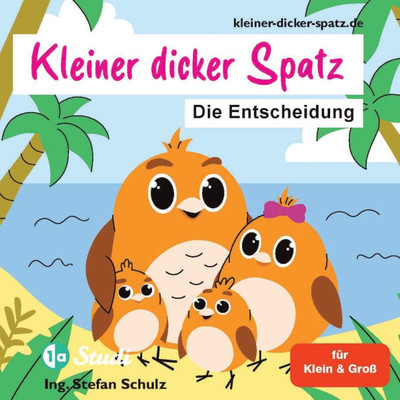 Der kleine dicke Spatz: Die Entscheidung