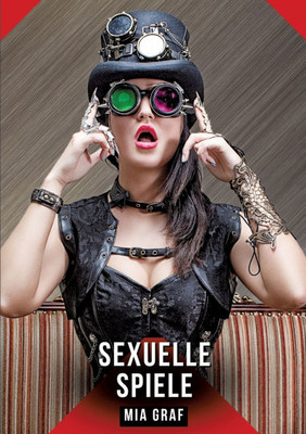 Sexuelle Spiele: Geschichten mit explizitem Sex für Erwachsene